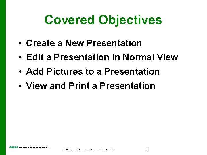 Covered Objectives • Create a New Presentation • Edit a Presentation in Normal View