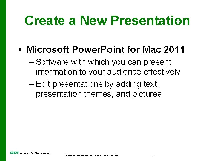 Create a New Presentation • Microsoft Power. Point for Mac 2011 – Software with