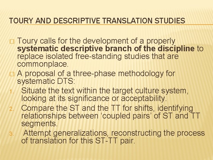 TOURY AND DESCRIPTIVE TRANSLATION STUDIES Toury calls for the development of a properly systematic