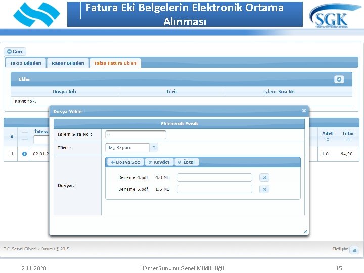 Fatura Eki Belgelerin Elektronik Ortama Alınması 2. 11. 2020 Hizmet Sunumu Genel Müdürlüğü 15 Fatura Eki Belgelerin Elektronik Ortama Alınması 2. 11. 2020 Hizmet Sunumu Genel Müdürlüğü 15