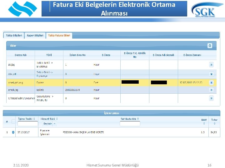 Fatura Eki Belgelerin Elektronik Ortama Alınması 2. 11. 2020 Hizmet Sunumu Genel Müdürlüğü 16 Fatura Eki Belgelerin Elektronik Ortama Alınması 2. 11. 2020 Hizmet Sunumu Genel Müdürlüğü 16