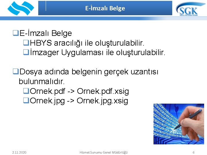 E-İmzalı Belge İÇİNDEKİLER q. E-İmzalı Belge q. HBYS aracılığı ile oluşturulabilir. qİmzager Uygulaması ile E-İmzalı Belge İÇİNDEKİLER q. E-İmzalı Belge q. HBYS aracılığı ile oluşturulabilir. qİmzager Uygulaması ile