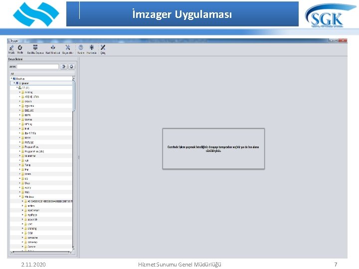 İmzager Uygulaması İÇİNDEKİLER 2. 11. 2020 Hizmet Sunumu Genel Müdürlüğü 7 