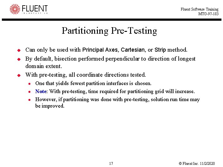 Fluent Software Training MTG-97 -183 Partitioning Pre-Testing u u u Can only be used