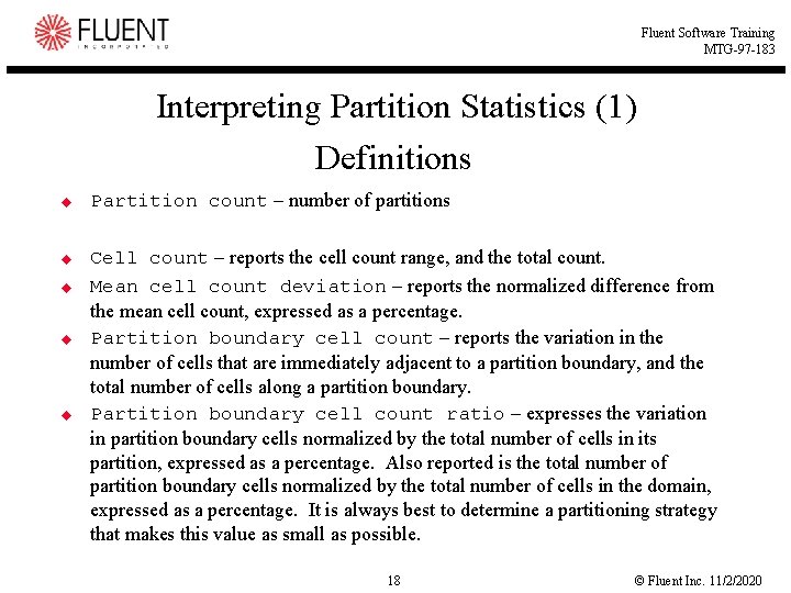 Fluent Software Training MTG-97 -183 Interpreting Partition Statistics (1) Definitions u u u Partition