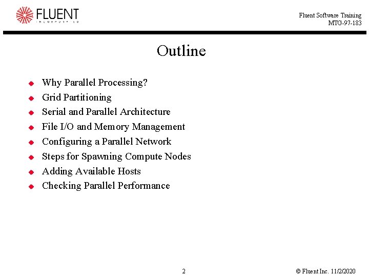 Fluent Software Training MTG-97 -183 Outline u u u u Why Parallel Processing? Grid