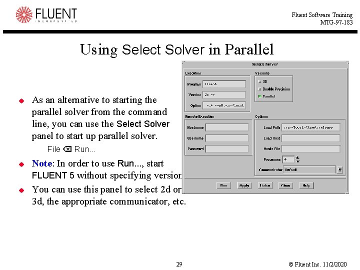 Fluent Software Training MTG-97 -183 Using Select Solver in Parallel u As an alternative