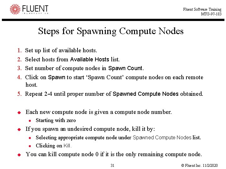 Fluent Software Training MTG-97 -183 Steps for Spawning Compute Nodes 1. 2. 3. 4.