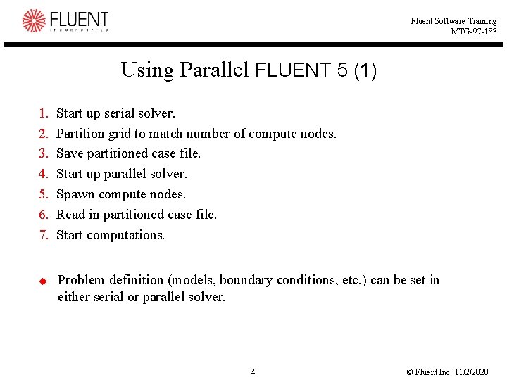 Fluent Software Training MTG-97 -183 Using Parallel FLUENT 5 (1) 1. 2. 3. 4.