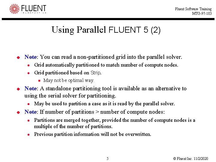 Fluent Software Training MTG-97 -183 Using Parallel FLUENT 5 (2) u Note: You can