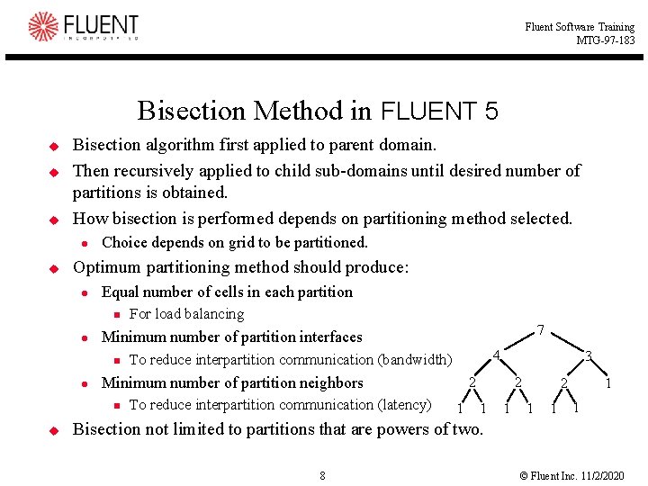 Fluent Software Training MTG-97 -183 Bisection Method in FLUENT 5 u u u Bisection