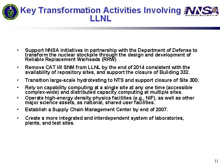 Key Transformation Activities Involving LLNL • Support NNSA initiatives in partnership with the Department