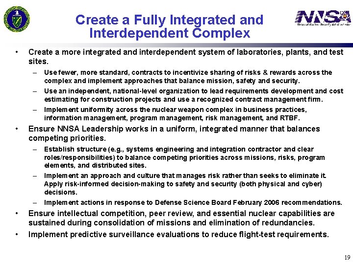 Create a Fully Integrated and Interdependent Complex • Create a more integrated and interdependent