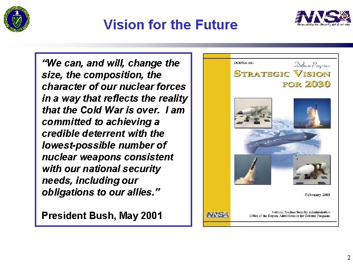 Vision for the Future “We can, and will, change the size, the composition, the