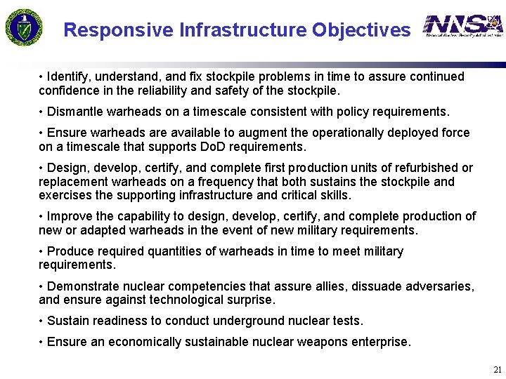  Responsive Infrastructure Objectives • Identify, understand, and fix stockpile problems in time to
