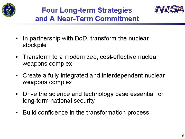 Four Long-term Strategies and A Near-Term Commitment • In partnership with Do. D, transform