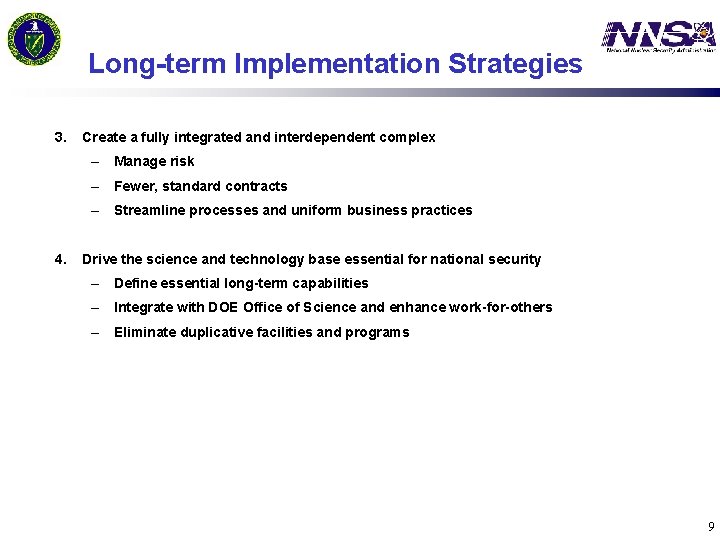 Long-term Implementation Strategies 3. Create a fully integrated and interdependent complex – Manage risk