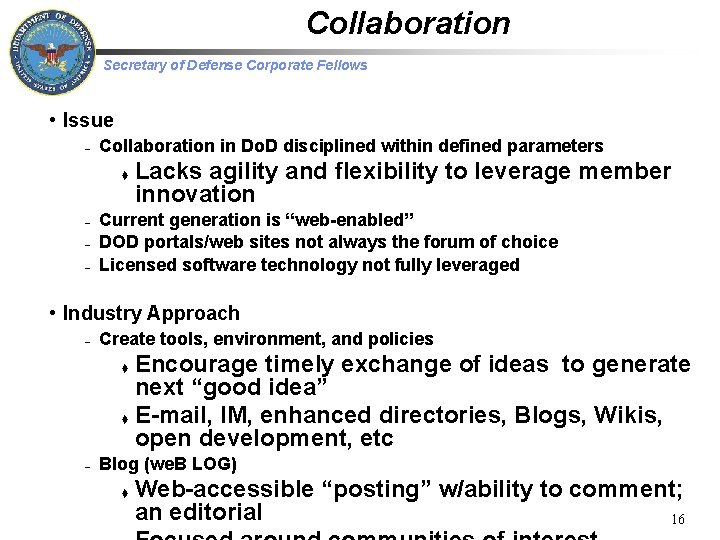 Collaboration Secretary of Defense Corporate Fellows • Issue – Collaboration in Do. D disciplined