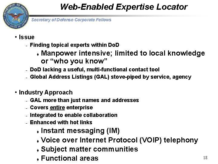 Web-Enabled Expertise Locator Secretary of Defense Corporate Fellows • Issue – Finding topical experts