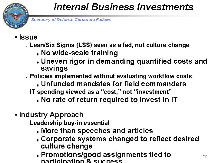 Internal Business Investments Secretary of Defense Corporate Fellows • Issue – Lean/Six Sigma (LSS)