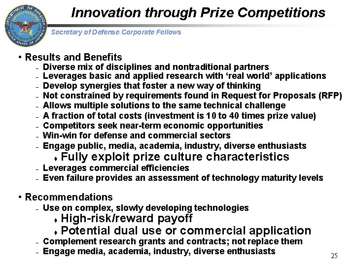 Innovation through Prize Competitions Secretary of Defense Corporate Fellows • Results and Benefits –