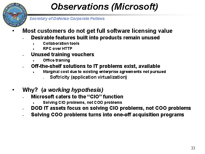 Observations (Microsoft) Secretary of Defense Corporate Fellows • Most customers do not get full
