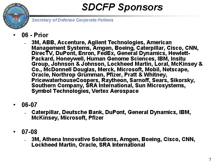 SDCFP Sponsors Secretary of Defense Corporate Fellows • 06 - Prior – 3 M,