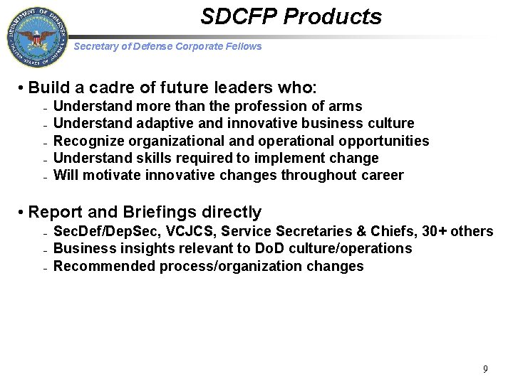 SDCFP Products Secretary of Defense Corporate Fellows • Build a cadre of future leaders