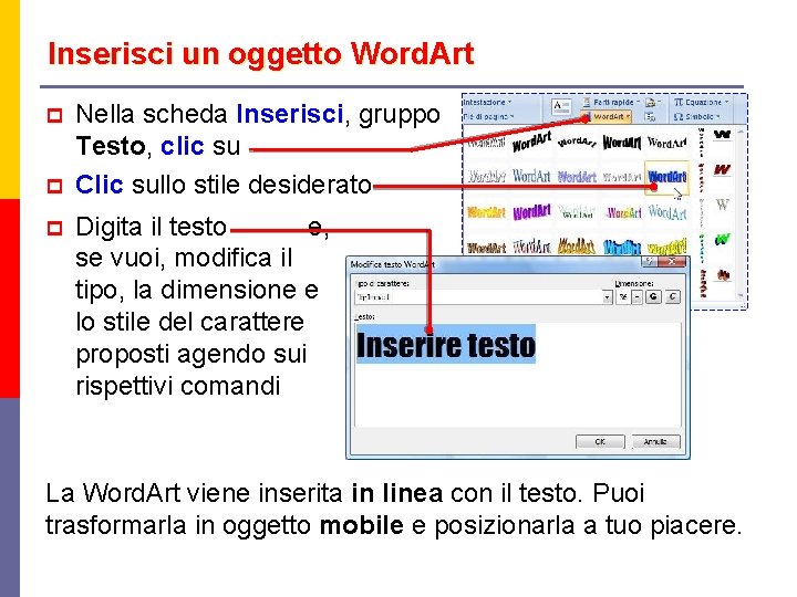 Inserisci un oggetto Word. Art p p p Nella scheda Inserisci, gruppo Testo, clic