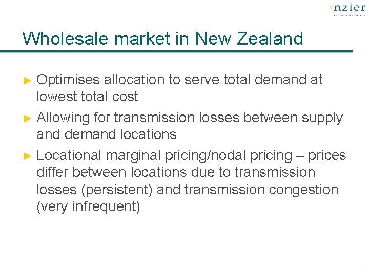 Wholesale market in New Zealand ► Optimises allocation to serve total demand at lowest