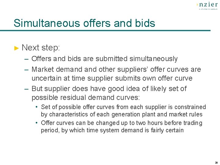 Simultaneous offers and bids ► Next step: – Offers and bids are submitted simultaneously