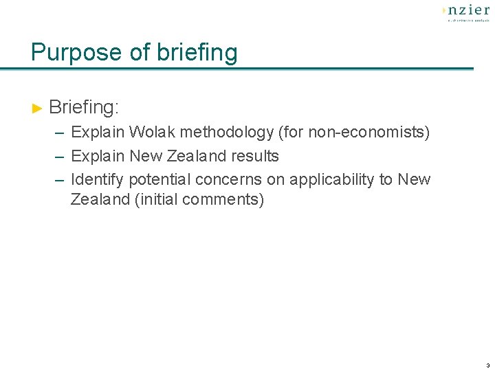 Purpose of briefing ► Briefing: – Explain Wolak methodology (for non-economists) – Explain New