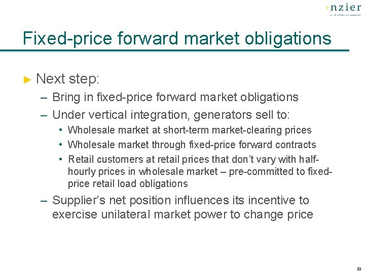 Fixed-price forward market obligations ► Next step: – Bring in fixed-price forward market obligations