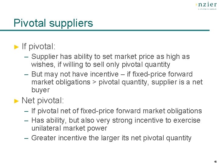 Pivotal suppliers ► If pivotal: – Supplier has ability to set market price as