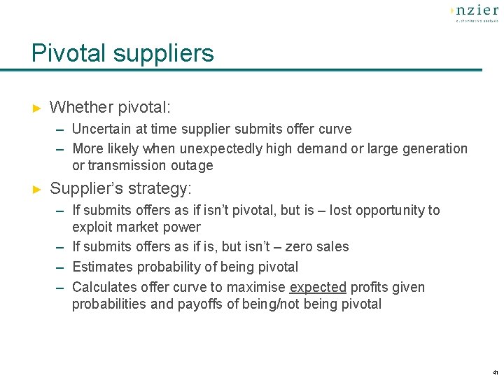 Pivotal suppliers ► Whether pivotal: – Uncertain at time supplier submits offer curve –