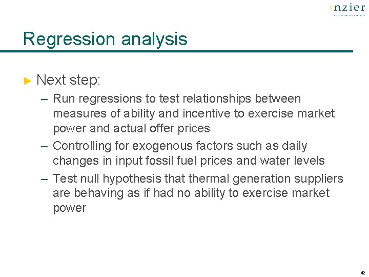 Regression analysis ► Next step: – Run regressions to test relationships between measures of