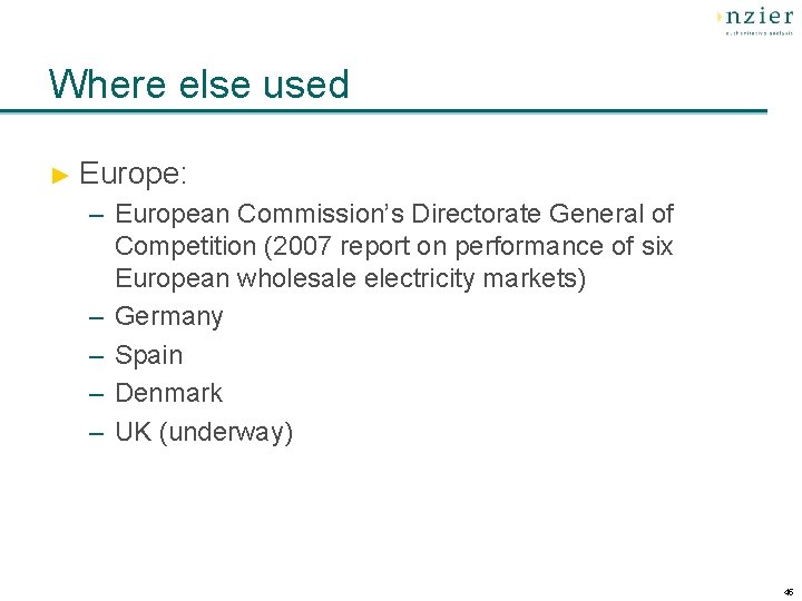 Where else used ► Europe: – European Commission’s Directorate General of Competition (2007 report