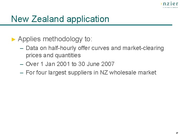 New Zealand application ► Applies methodology to: – Data on half-hourly offer curves and