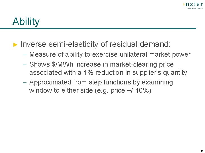 Ability ► Inverse semi-elasticity of residual demand: – Measure of ability to exercise unilateral