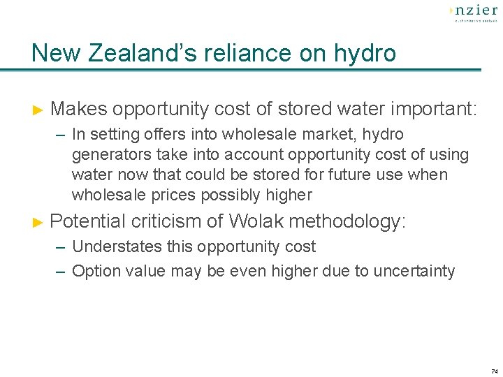 New Zealand’s reliance on hydro ► Makes opportunity cost of stored water important: –