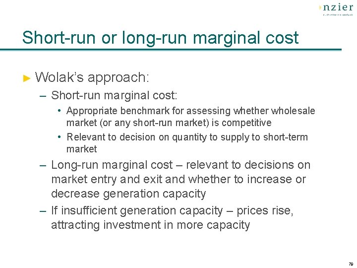 Short-run or long-run marginal cost ► Wolak’s approach: – Short-run marginal cost: • Appropriate