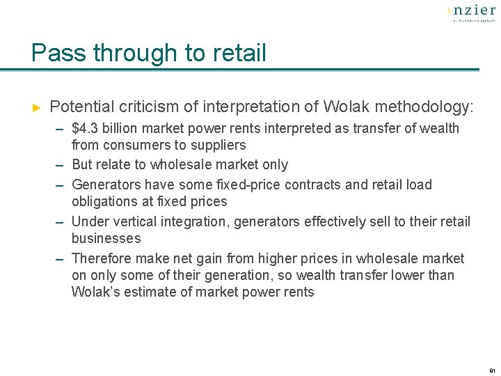 Pass through to retail ► Potential criticism of interpretation of Wolak methodology: – $4.