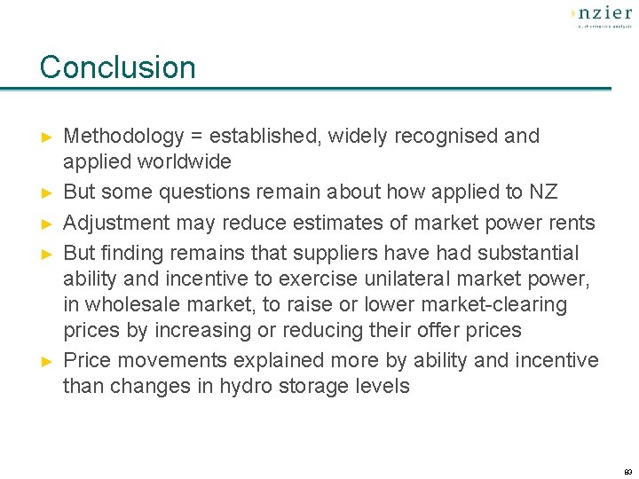 Conclusion ► ► ► Methodology = established, widely recognised and applied worldwide But some