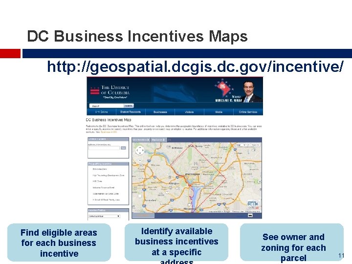 DC Business Incentives Maps http: //geospatial. dcgis. dc. gov/incentive/ Find eligible areas for each DC Business Incentives Maps http: //geospatial. dcgis. dc. gov/incentive/ Find eligible areas for each