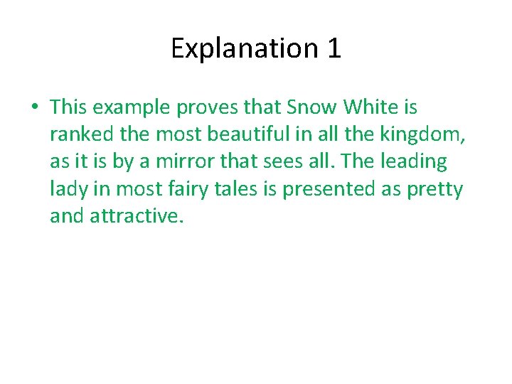 Explanation 1 • This example proves that Snow White is ranked the most beautiful