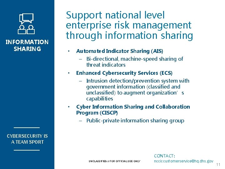 INFORMATION SHARING Support national level enterprise risk management through information sharing • Automated Indicator