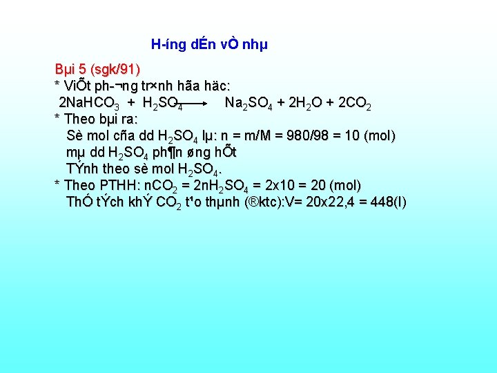 H íng dÉn vÒ nhµ Bµi 5 (sgk/91) * ViÕt ph ¬ng tr×nh hãa