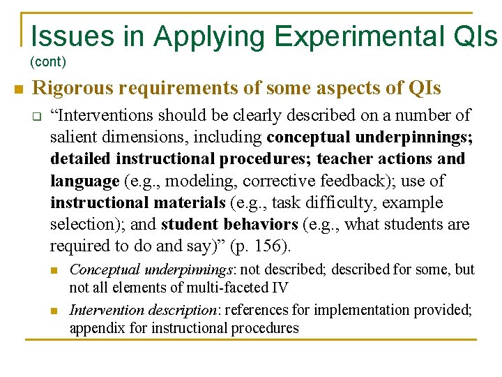 Issues in Applying Experimental QIs (cont) n Rigorous requirements of some aspects of QIs