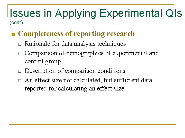 Issues in Applying Experimental QIs (cont) n Completeness of reporting research q q Rationale