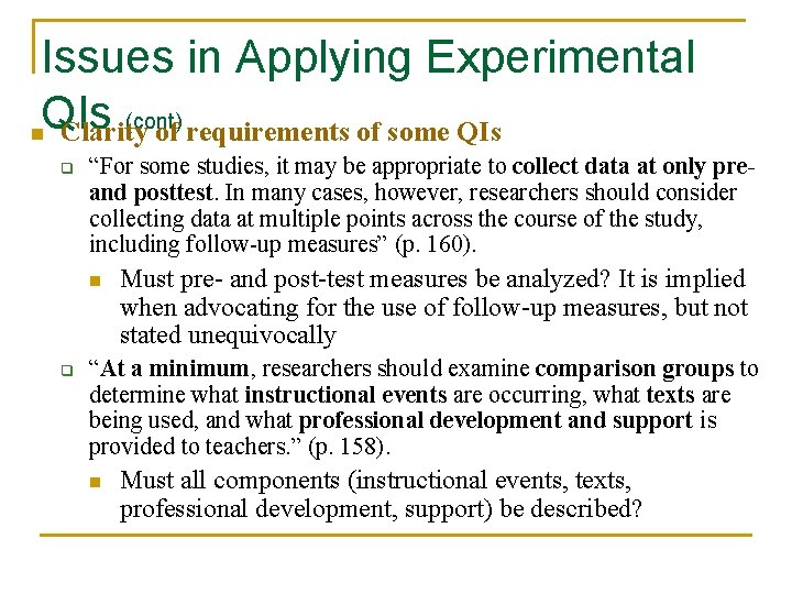 Issues in Applying Experimental QIs (cont) n Clarity of requirements of some QIs q